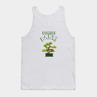 Bonsai Baby! Tank Top